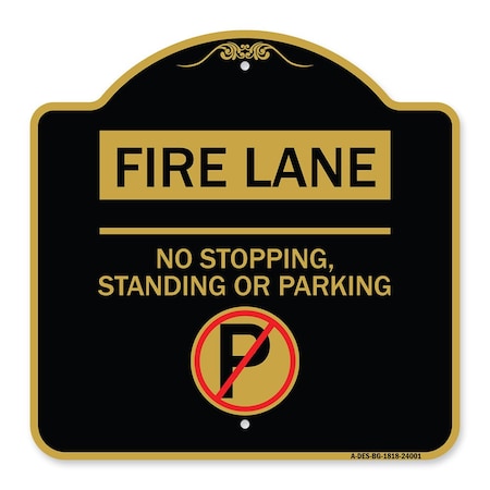 Signmission Fire Lane-No Stopping Standing or Parking W/ No Parking, Black & Gold Alum, 18" x 18", BG-1818-24001 A-DES-BG-1818-24001